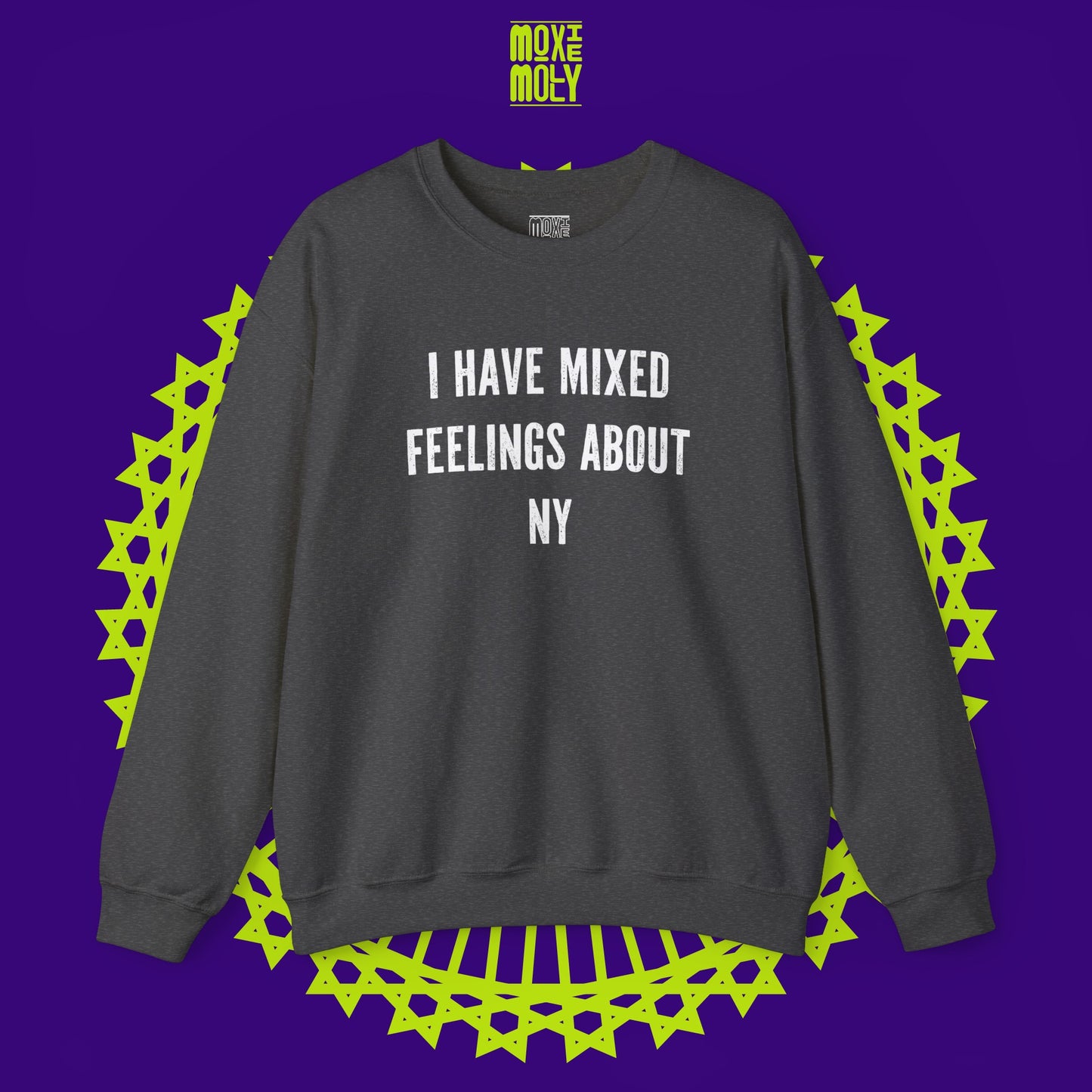 I Have Mixed Feelings About NY Sweatshirt