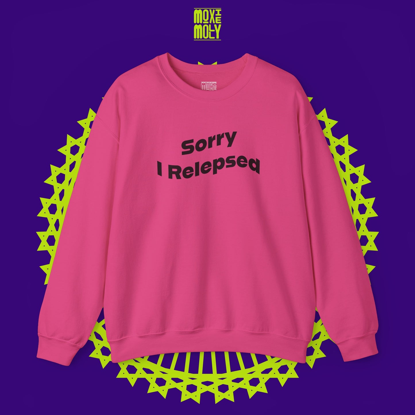 Sorry I Relepsed Sweatshirt