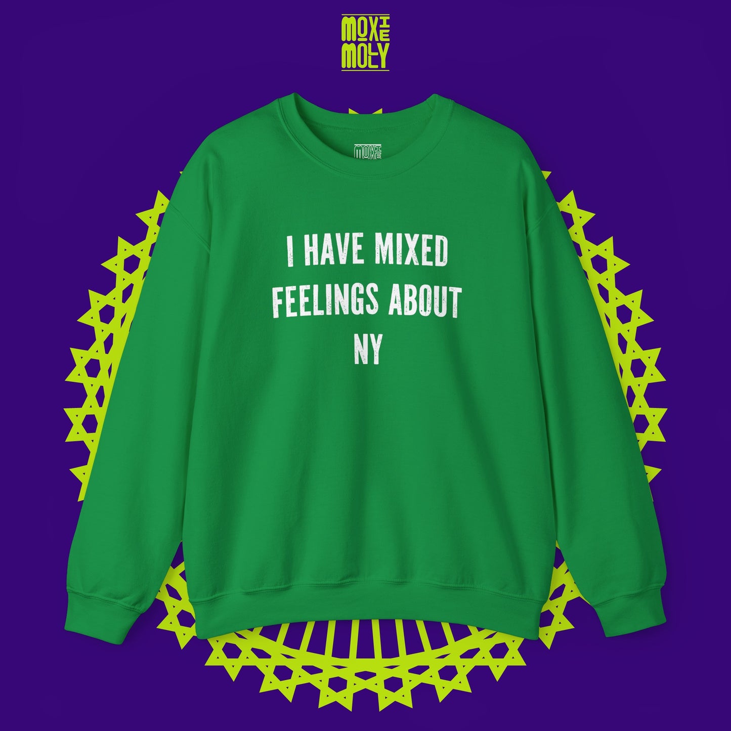 I Have Mixed Feelings About NY Sweatshirt