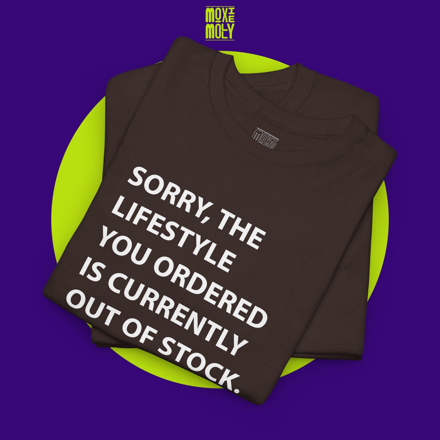 Sorry, The Lifestyle You Ordered Is Currently Out Of Stock Tee