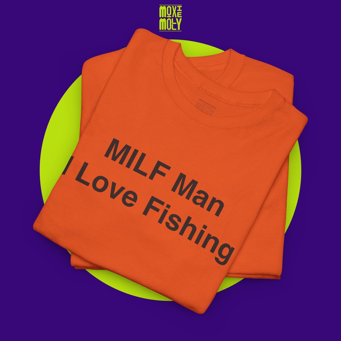 MILF Man I Love Fishing Tee