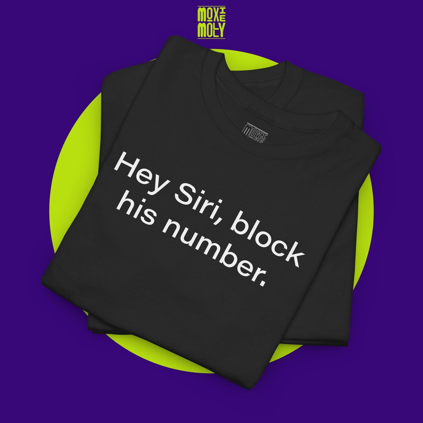 Hey Siri, Block His Number Tee