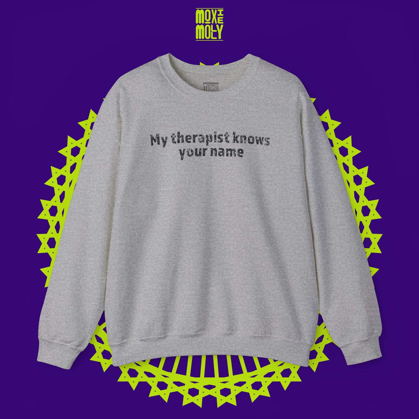 My Therapist Knows Your Name Sweatshirt