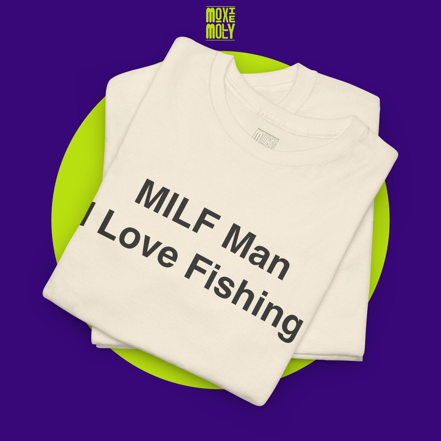 MILF Man I Love Fishing Tee