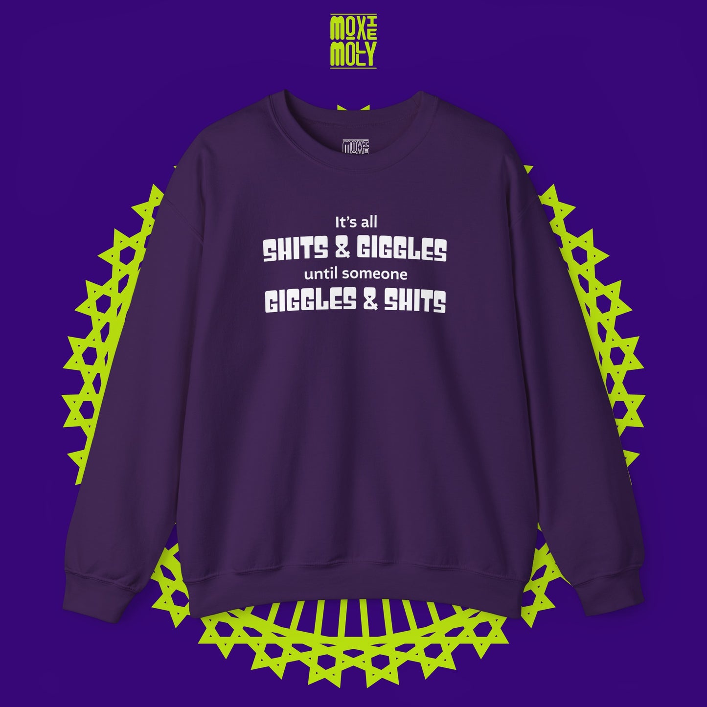 It's All Shits Giggles Until Someone Giggles Shits Sweatshirt