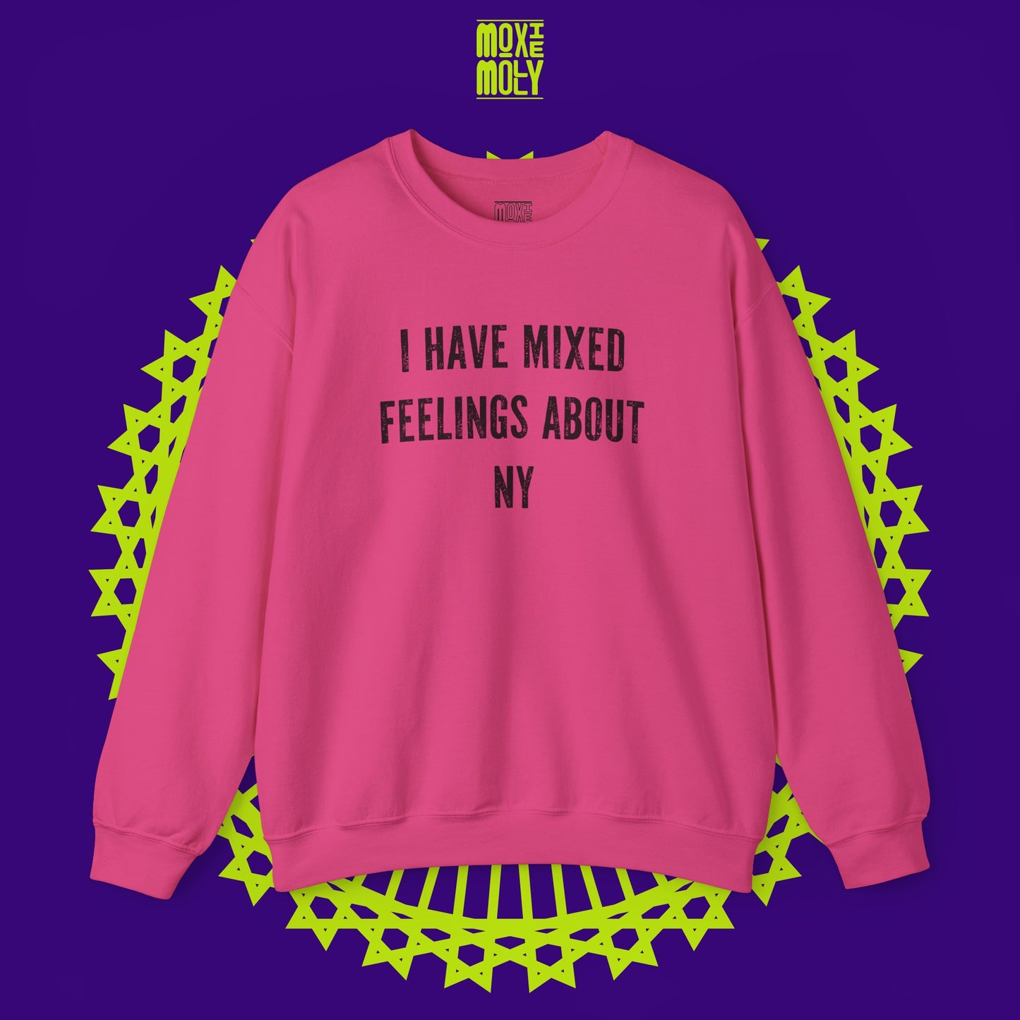 I Have Mixed Feelings About NY Sweatshirt