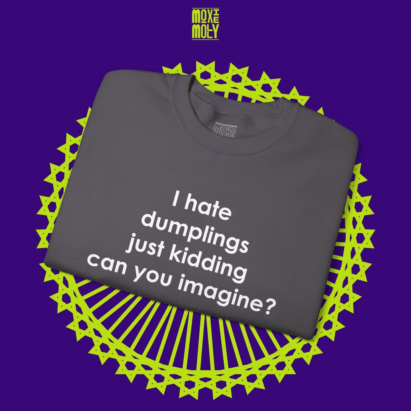 I Hate Dumplings Sweatshirt