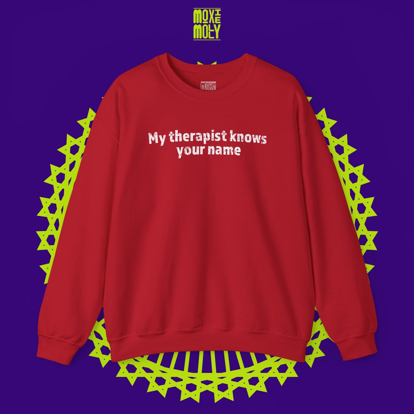 My Therapist Knows Your Name Sweatshirt