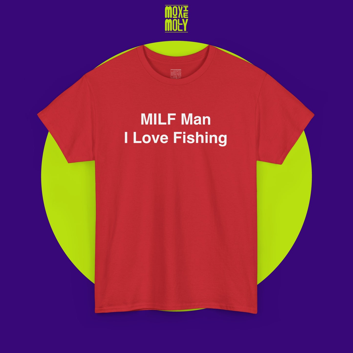 MILF Man I Love Fishing Tee