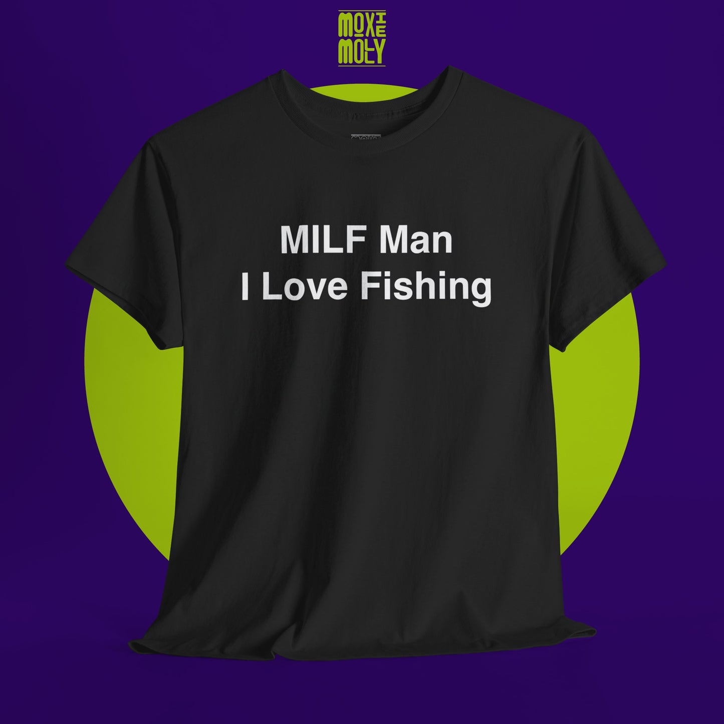 MILF Man I Love Fishing Tee