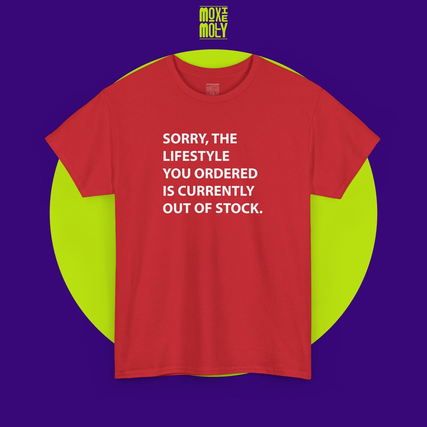 Sorry, The Lifestyle You Ordered Is Currently Out Of Stock Tee