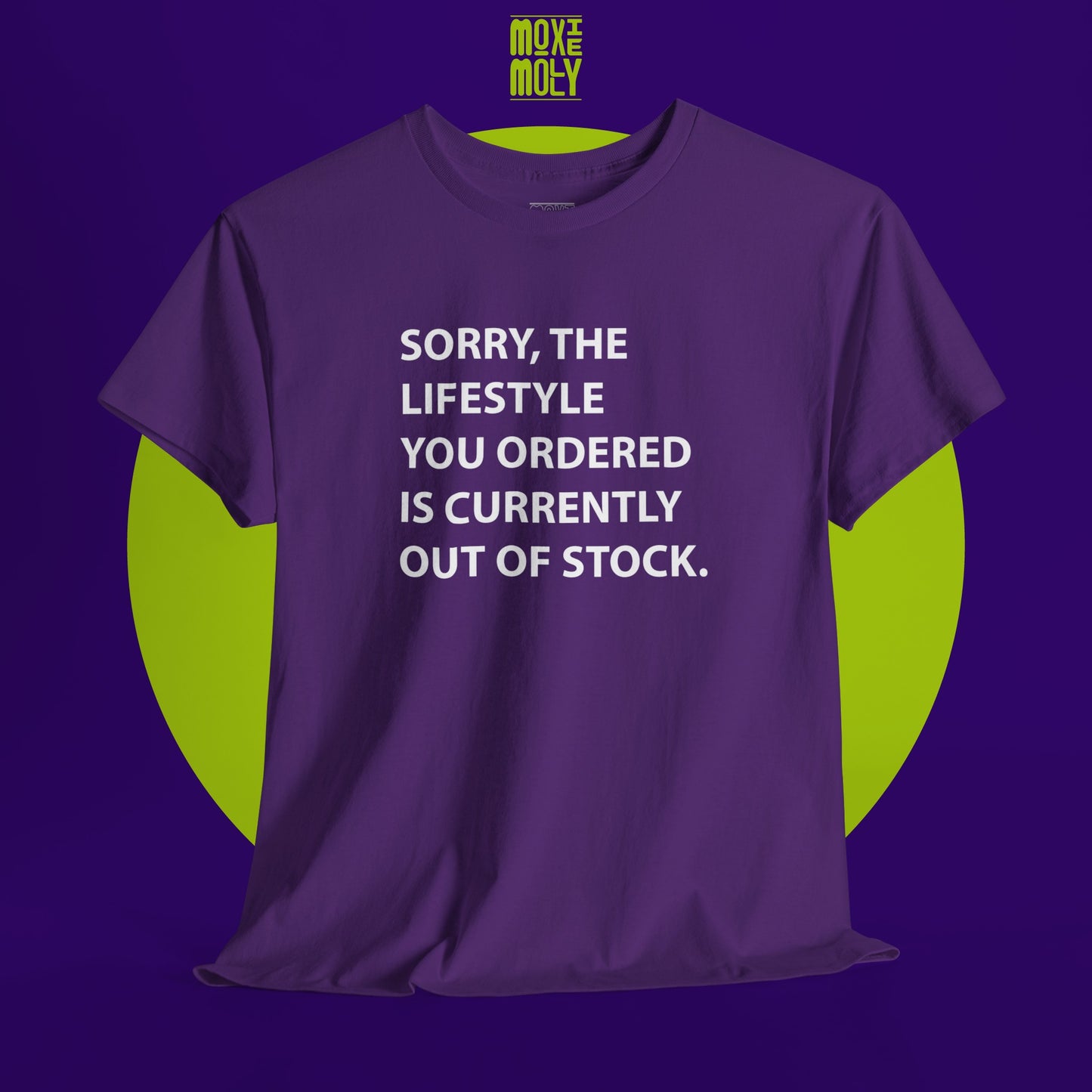 Sorry, The Lifestyle You Ordered Is Currently Out Of Stock Tee