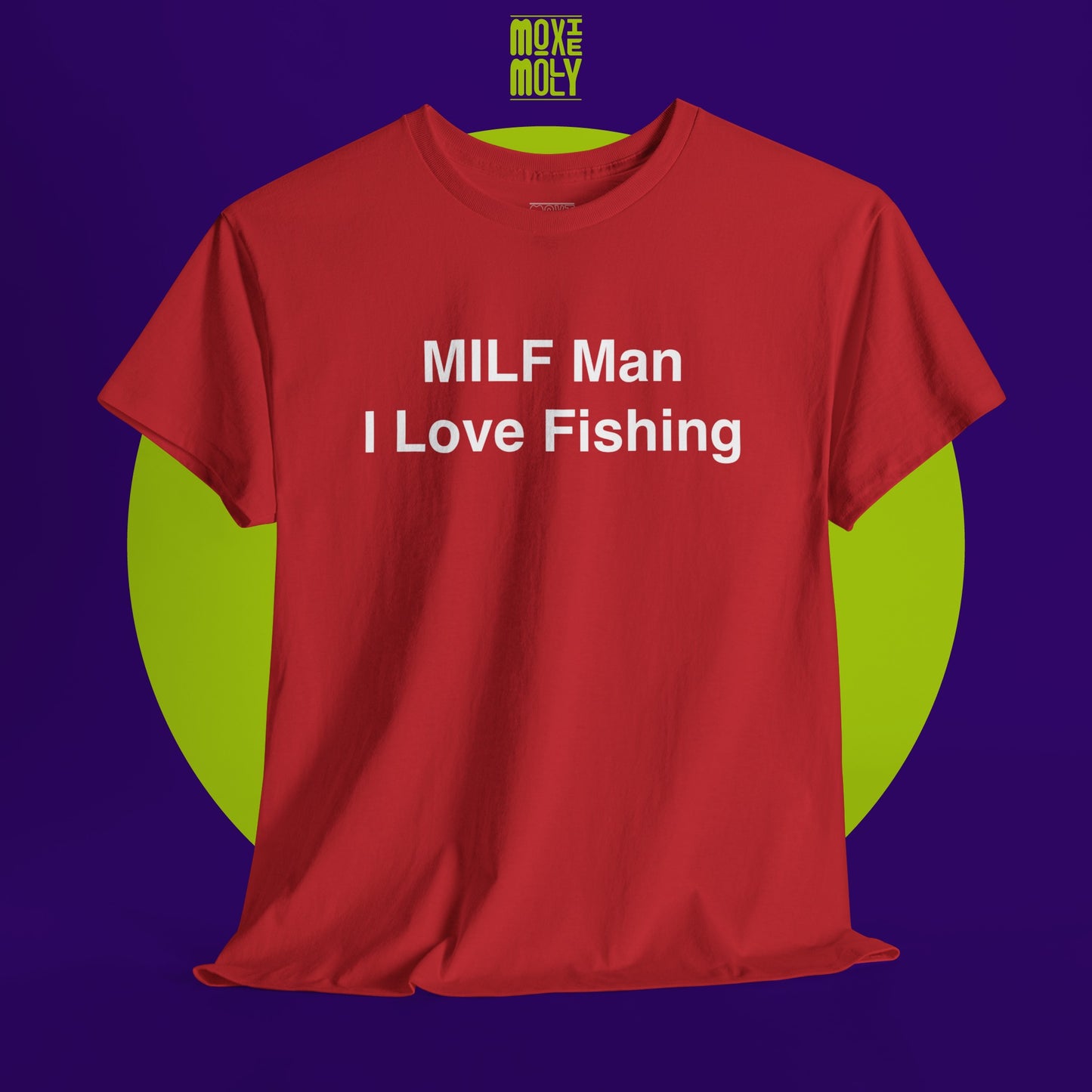 MILF Man I Love Fishing Tee