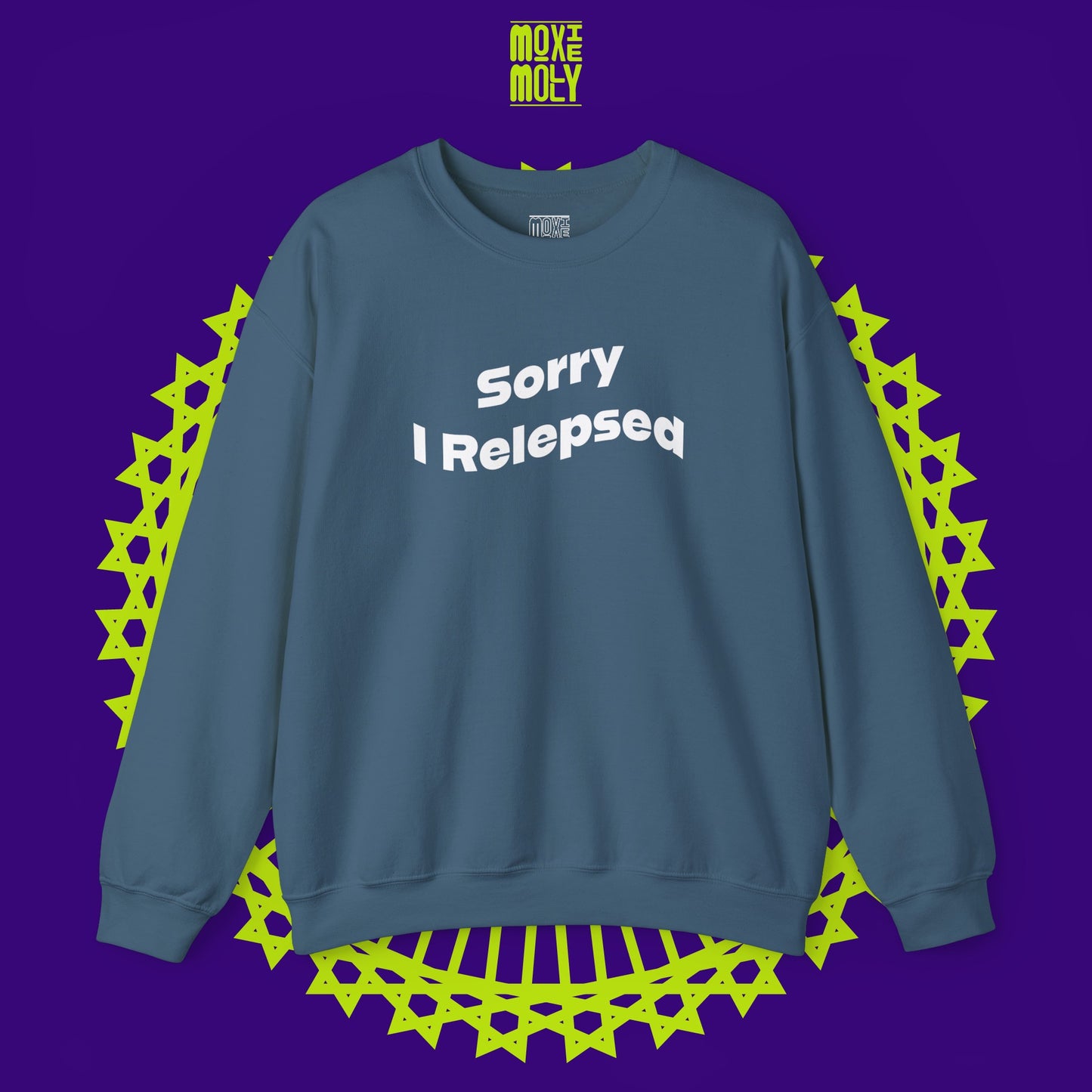 Sorry I Relepsed Sweatshirt