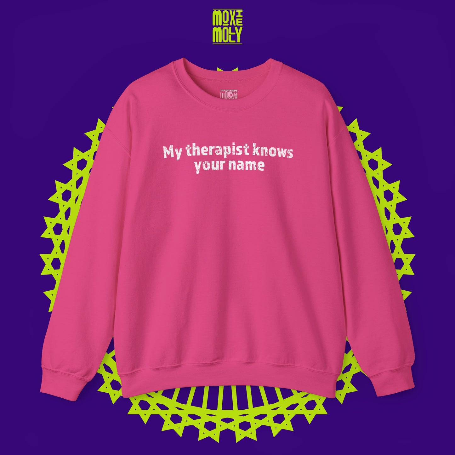 My Therapist Knows Your Name Sweatshirt