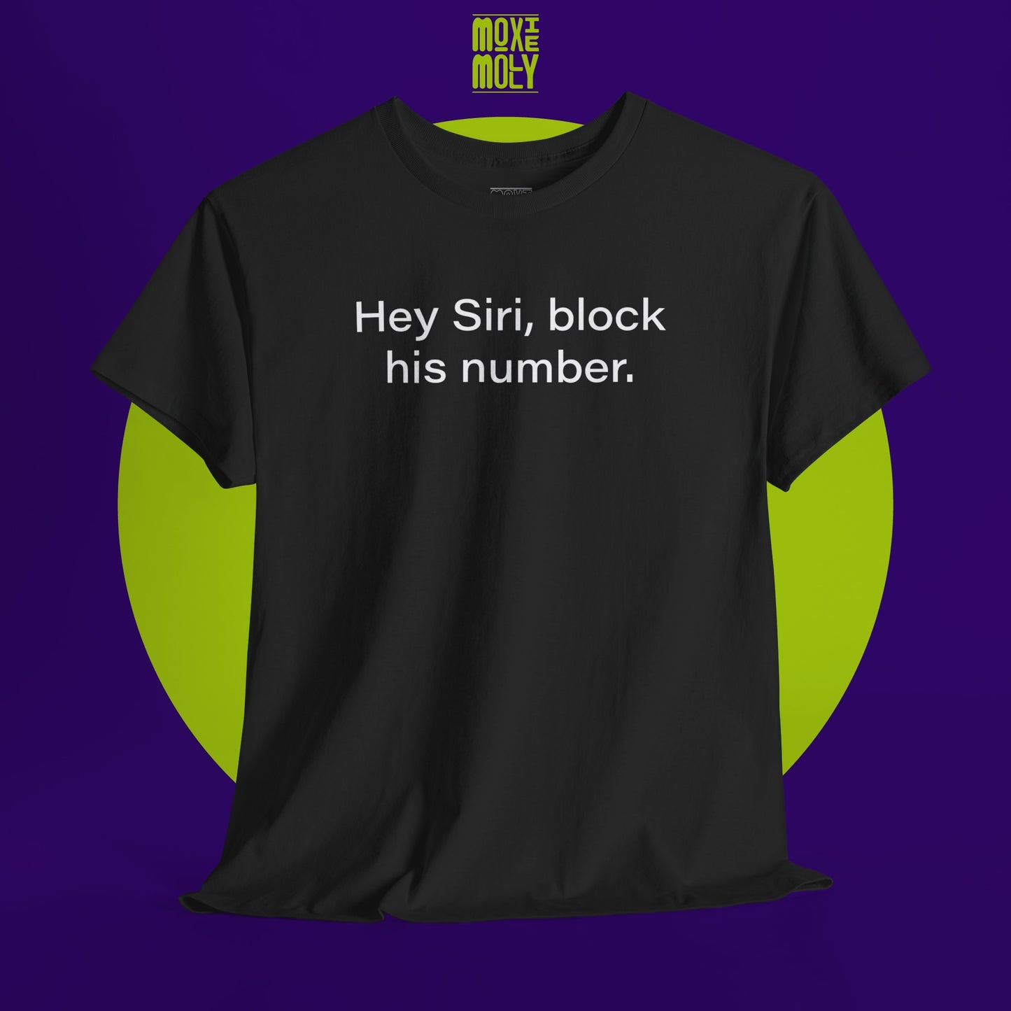 Hey Siri, Block His Number Tee