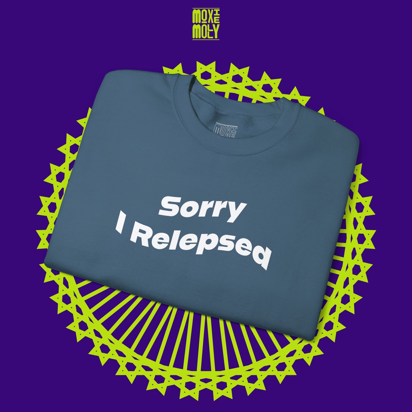 Sorry I Relepsed Sweatshirt