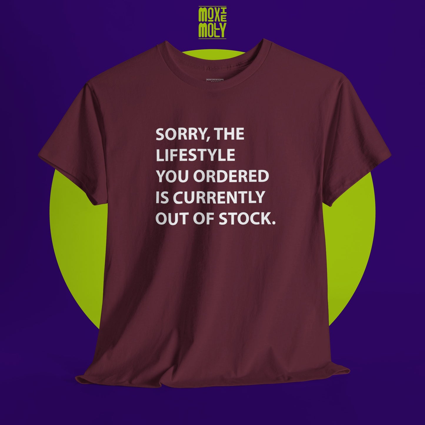 Sorry, The Lifestyle You Ordered Is Currently Out Of Stock Tee