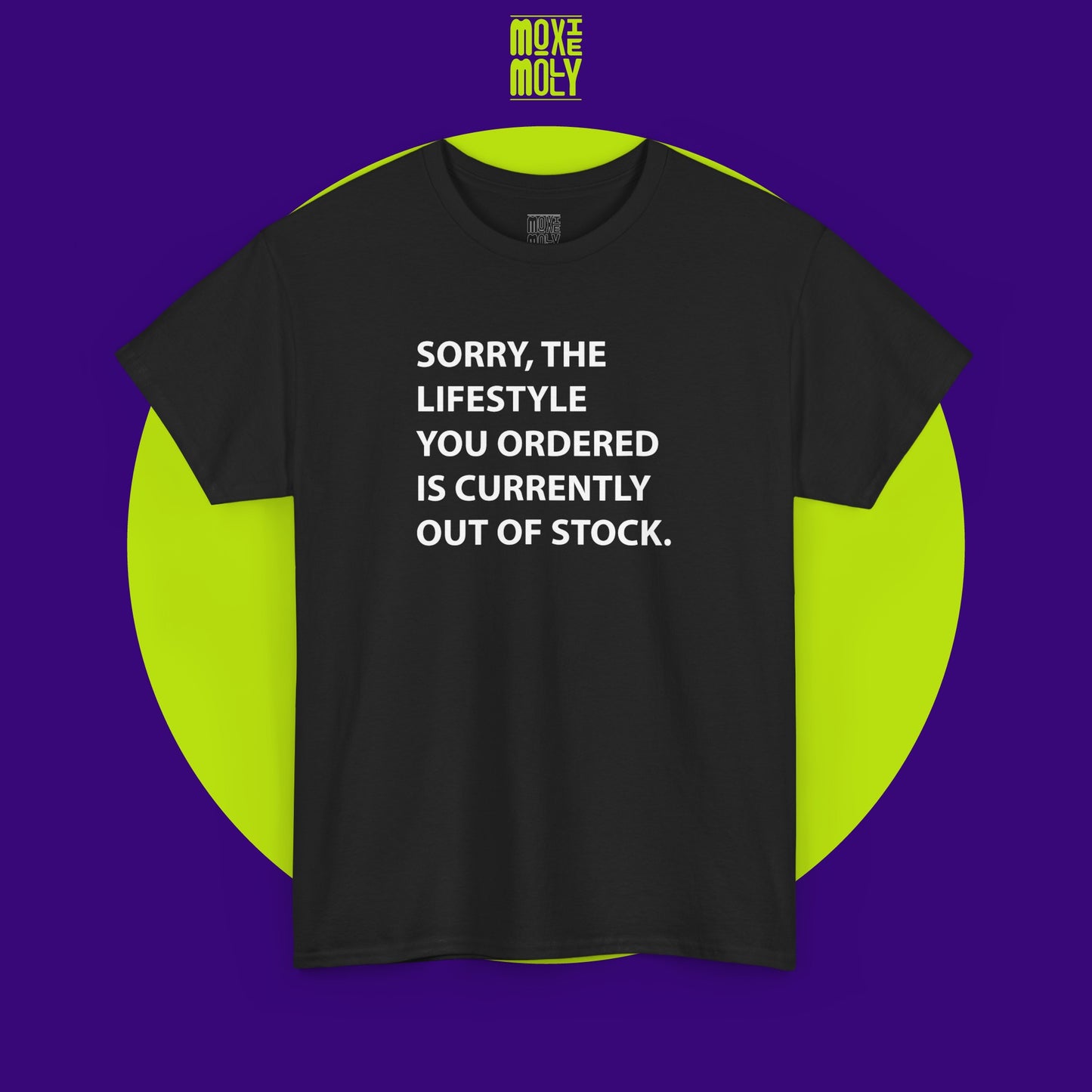 Sorry, The Lifestyle You Ordered Is Currently Out Of Stock Tee