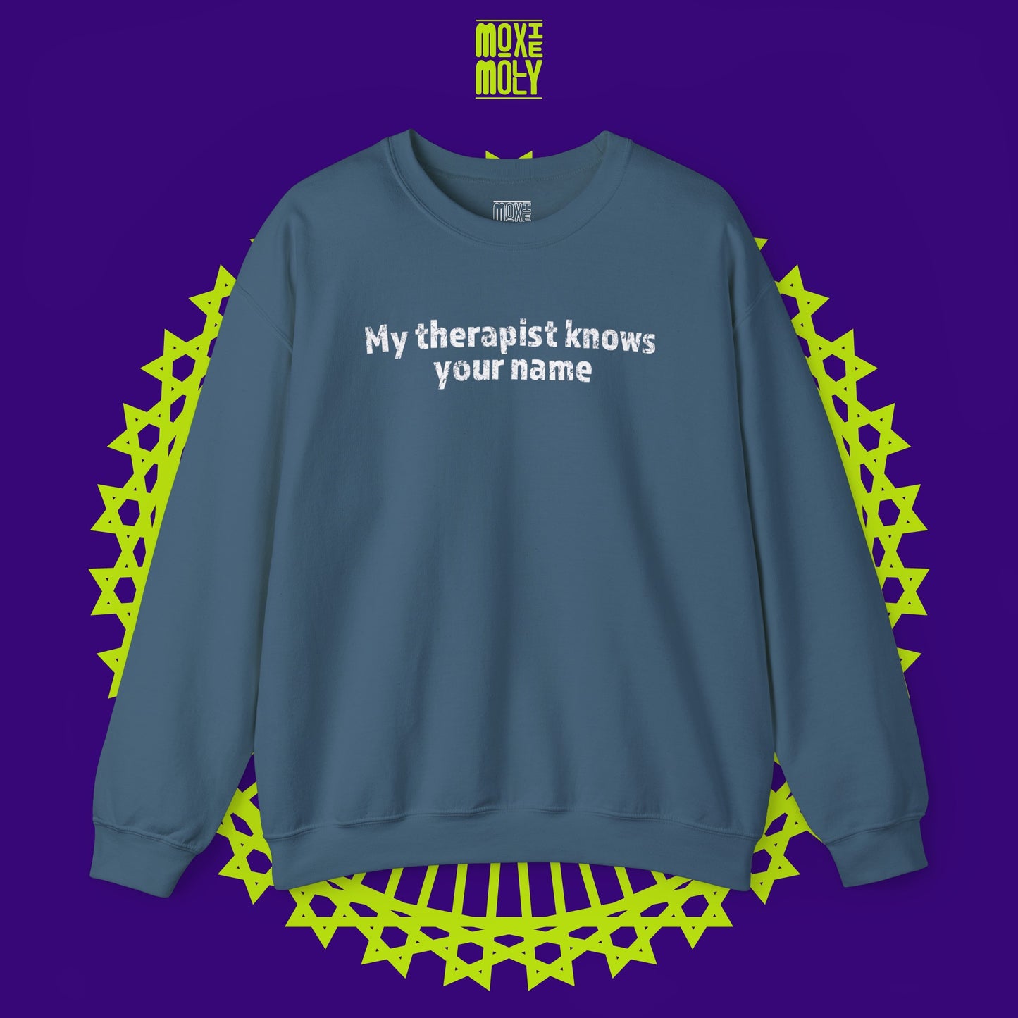 My Therapist Knows Your Name Sweatshirt