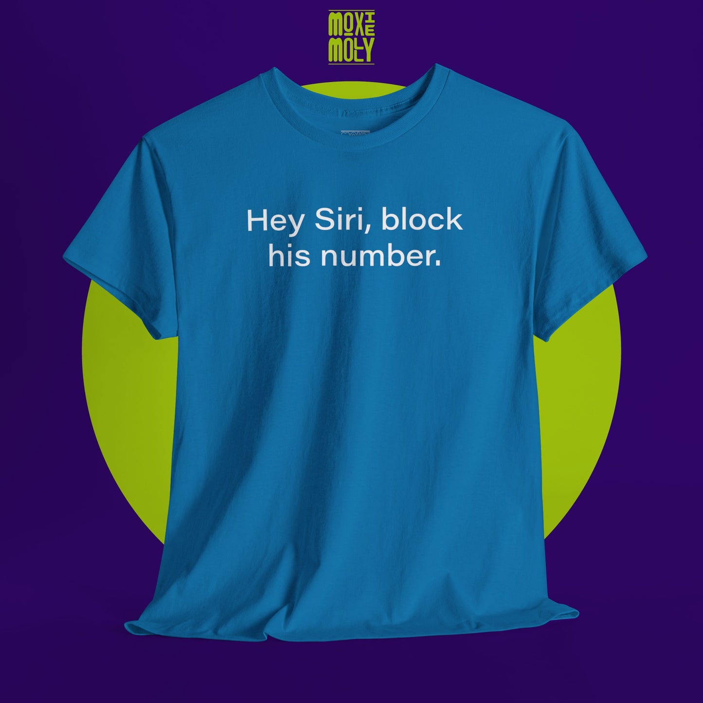 Hey Siri, Block His Number Tee