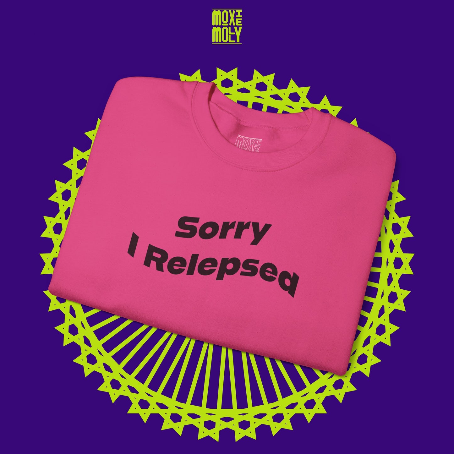 Sorry I Relepsed Sweatshirt