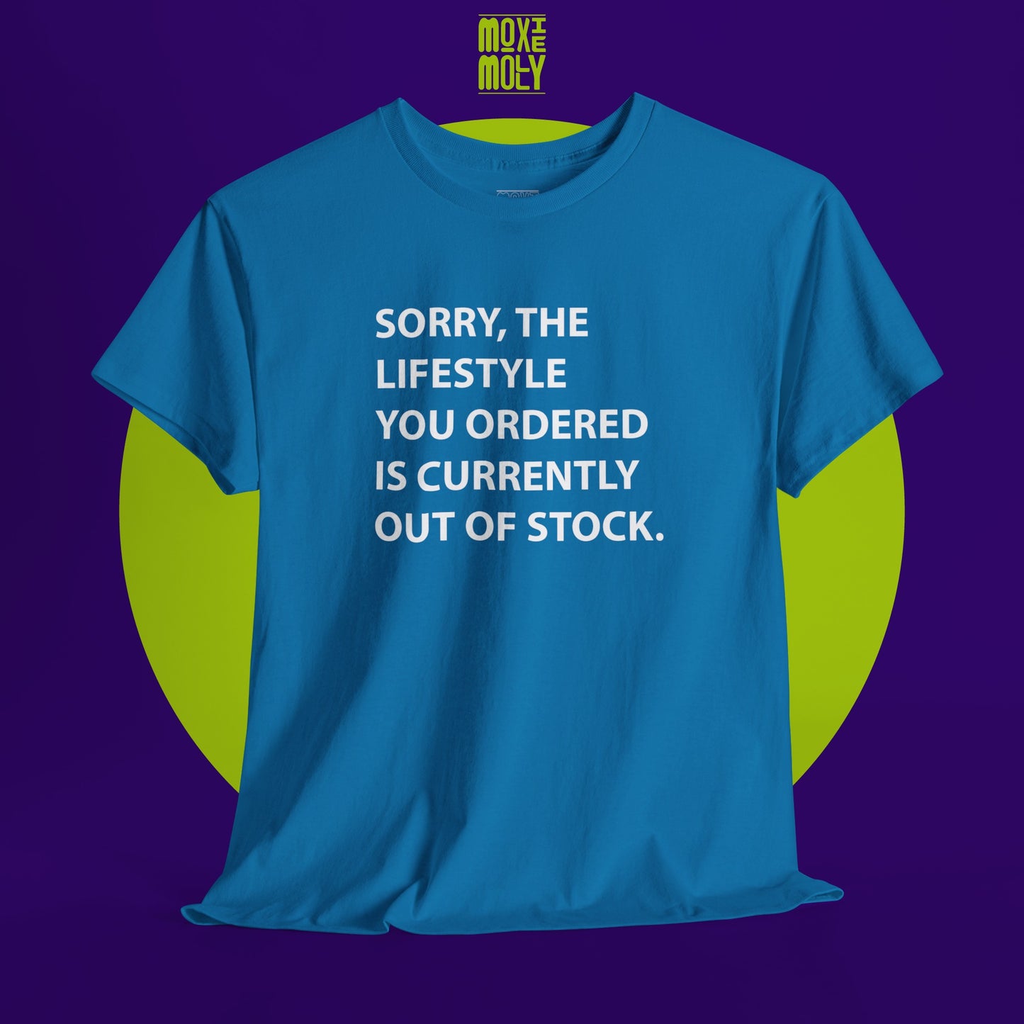 Sorry, The Lifestyle You Ordered Is Currently Out Of Stock Tee