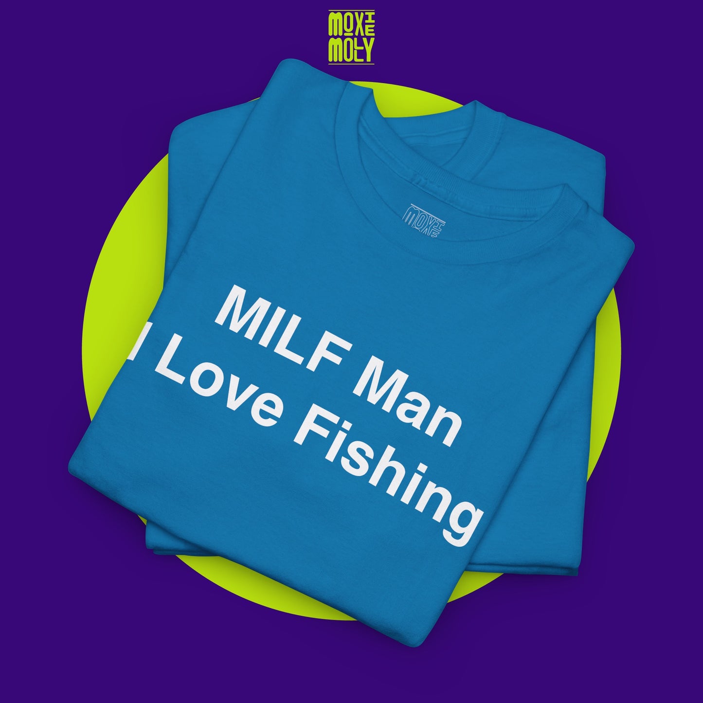 MILF Man I Love Fishing Tee