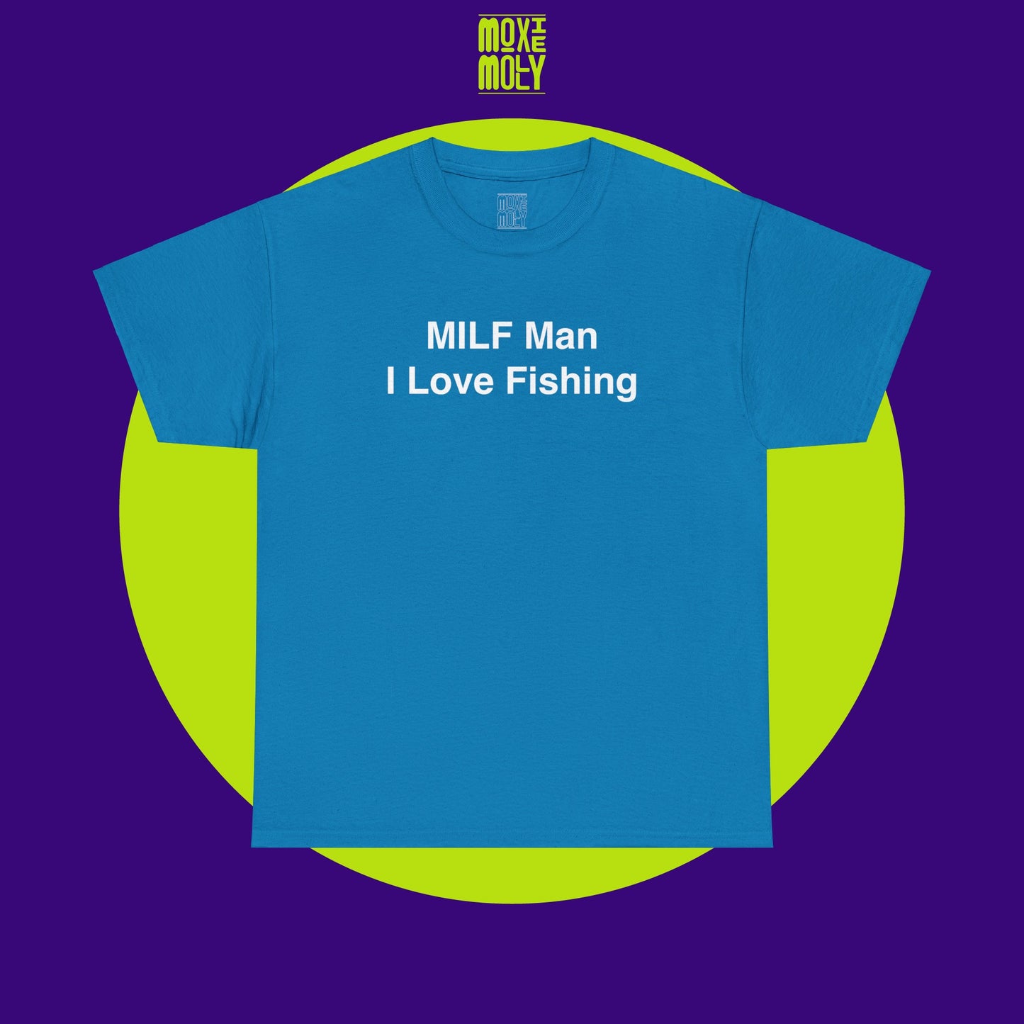 MILF Man I Love Fishing Tee