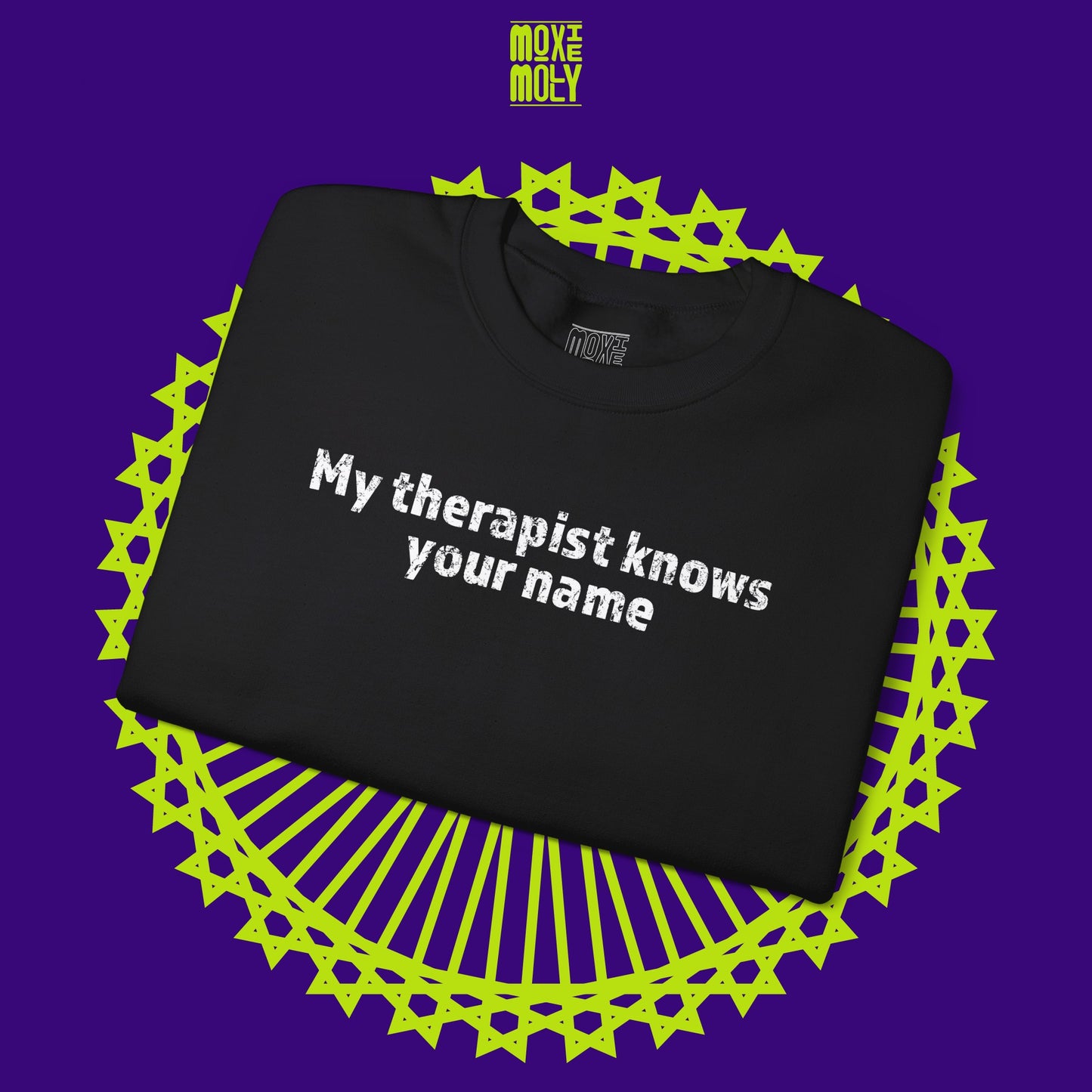 My Therapist Knows Your Name Sweatshirt