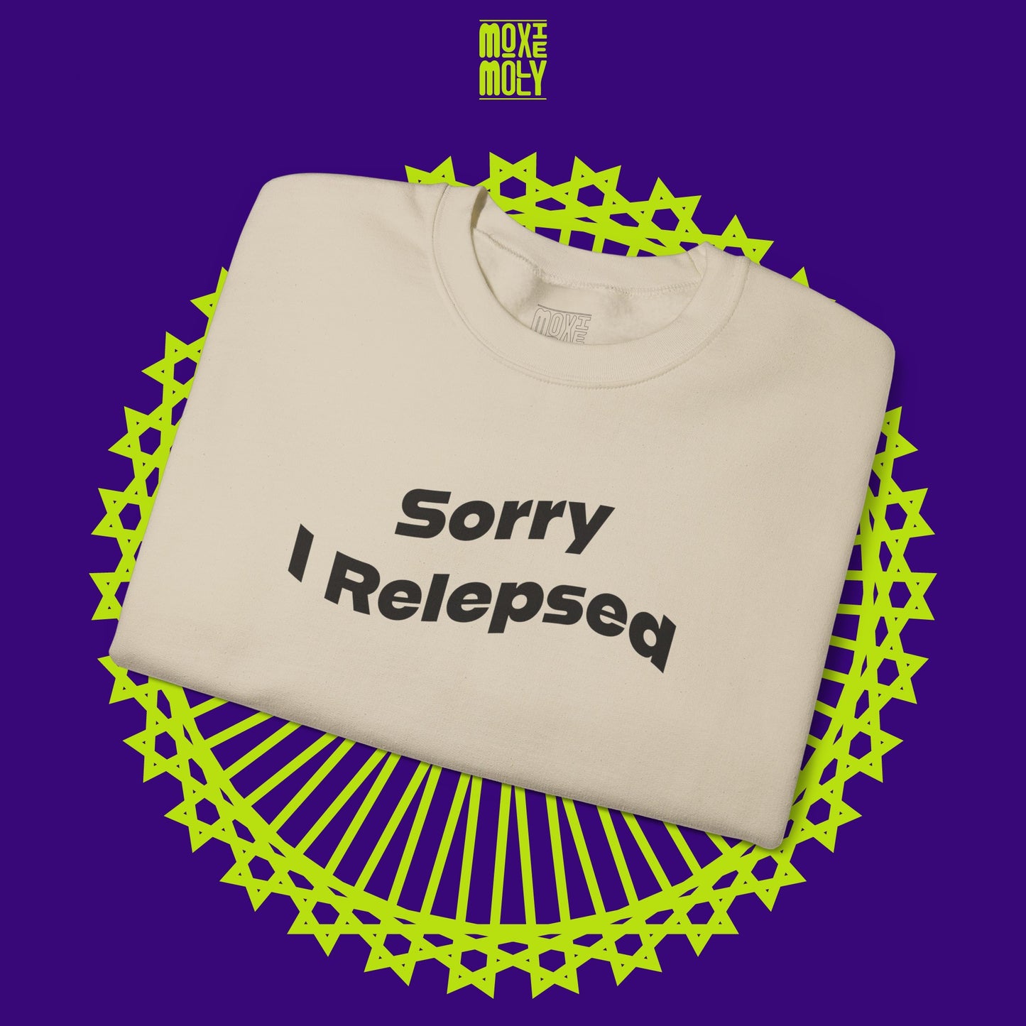 Sorry I Relepsed Sweatshirt