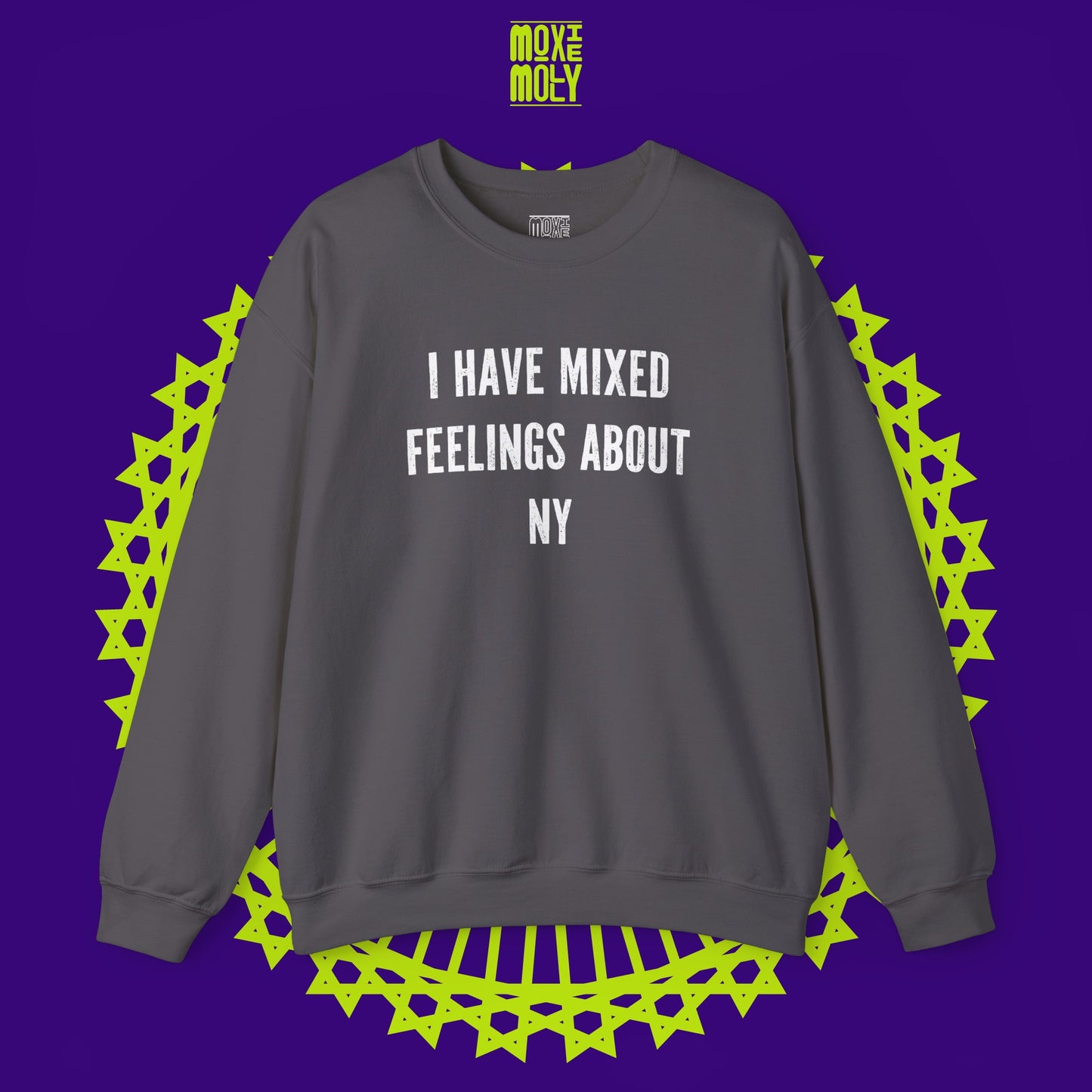 I Have Mixed Feelings About NY Sweatshirt