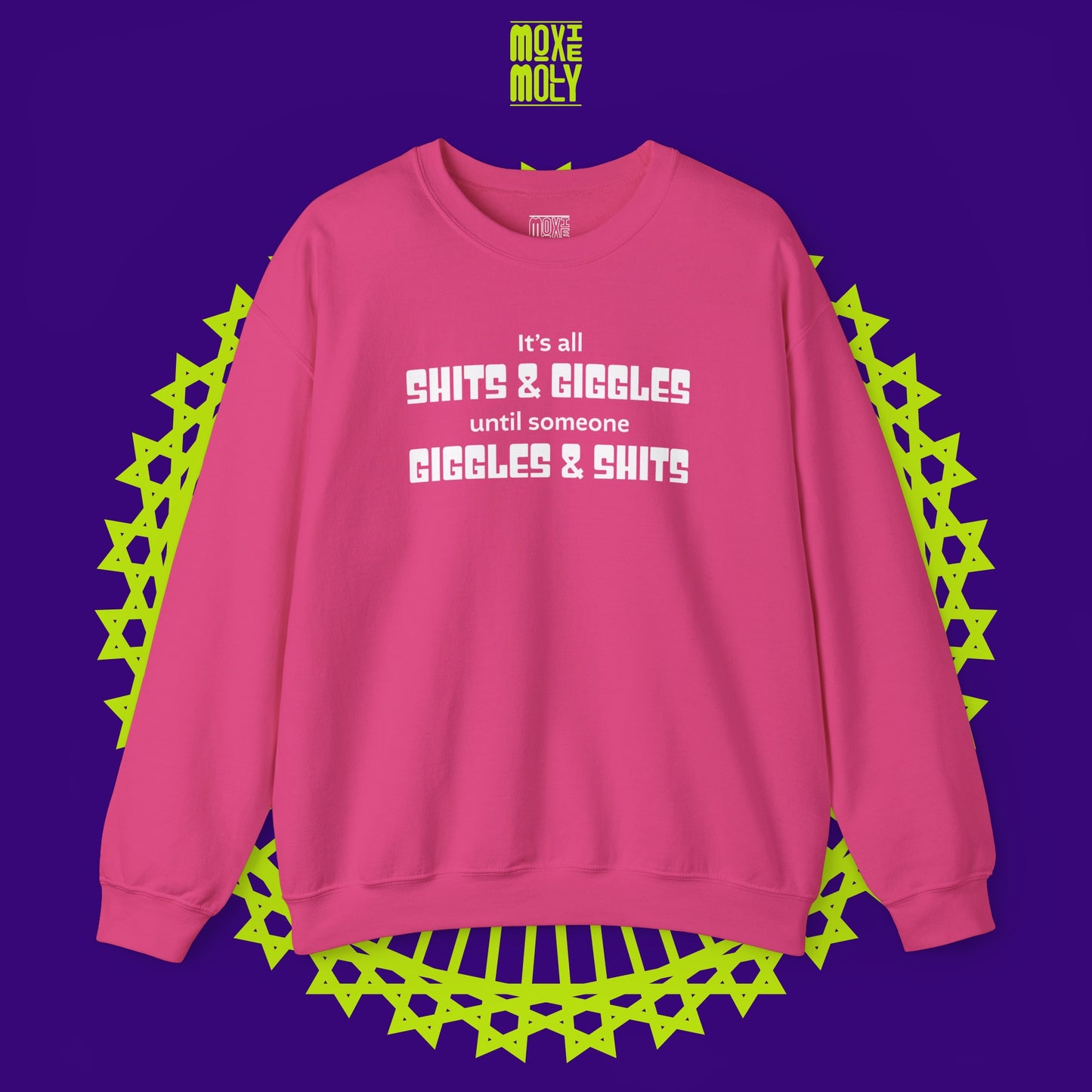 It's All Shits Giggles Until Someone Giggles Shits Sweatshirt