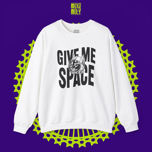 Give Me Space Sweatshirt