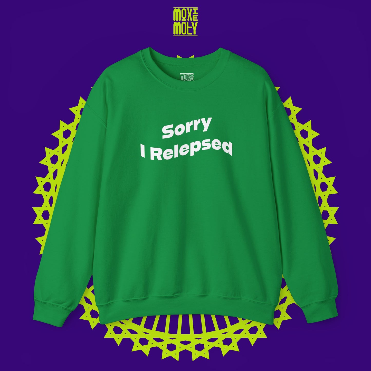 Sorry I Relepsed Sweatshirt