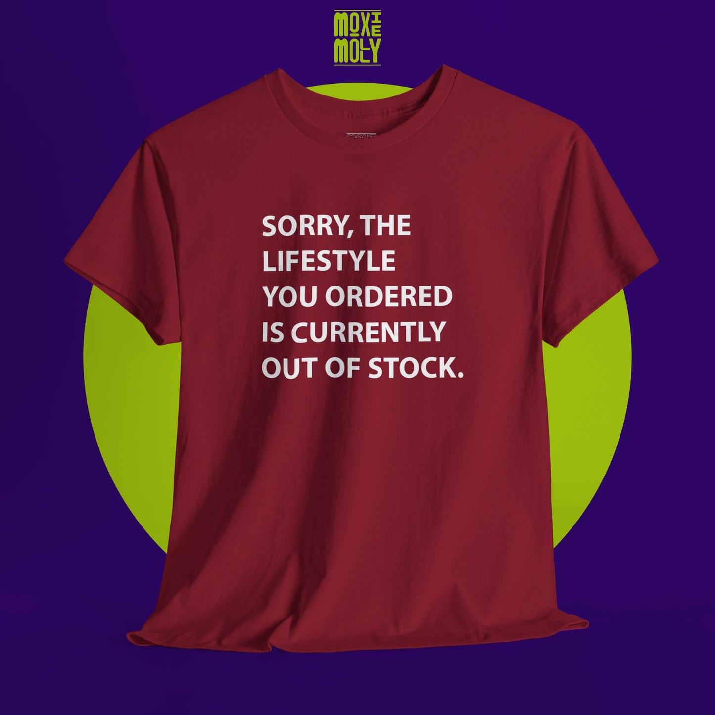 Sorry, The Lifestyle You Ordered Is Currently Out Of Stock Tee