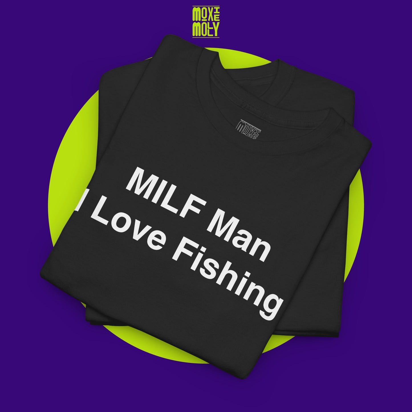 MILF Man I Love Fishing Tee