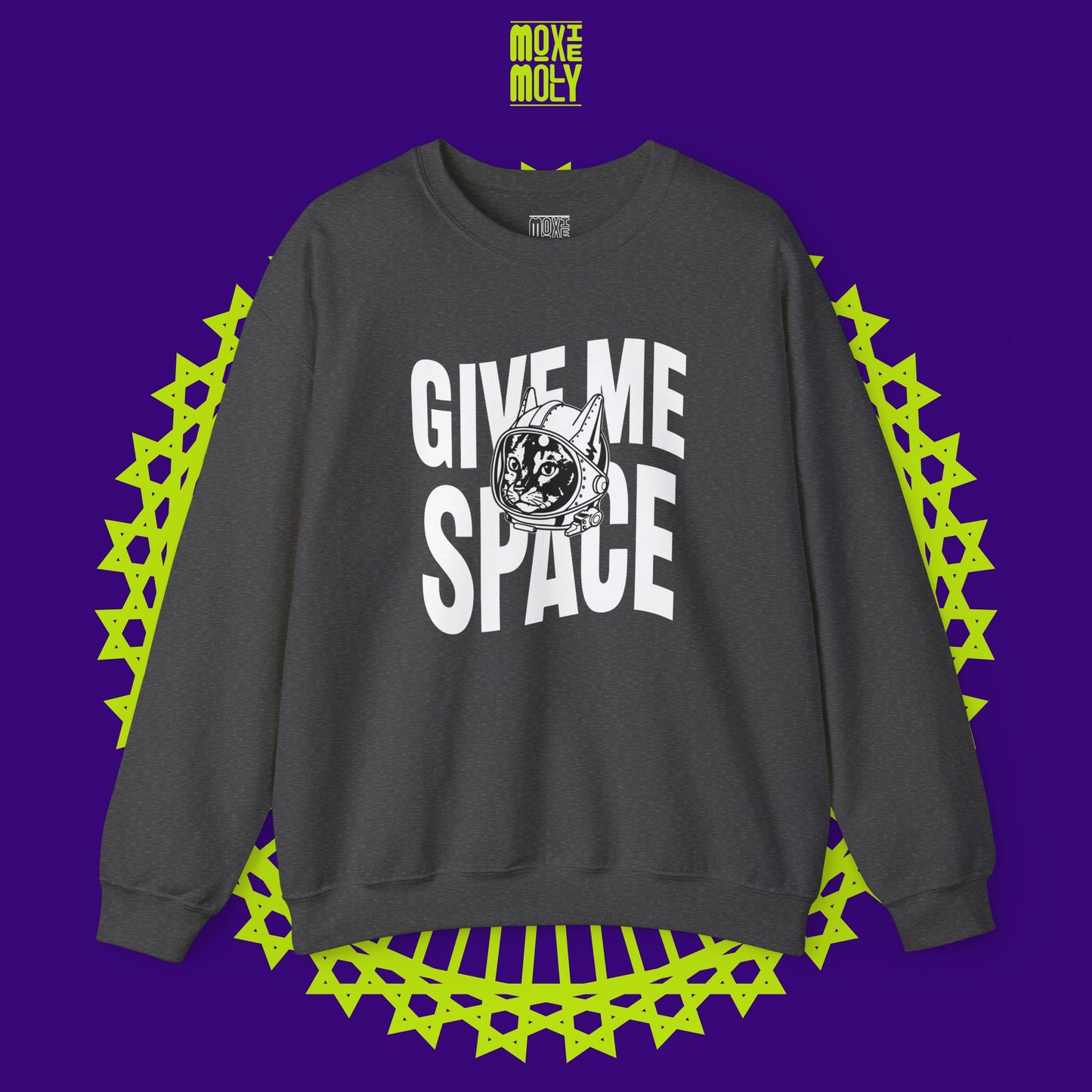 Give Me Space Sweatshirt