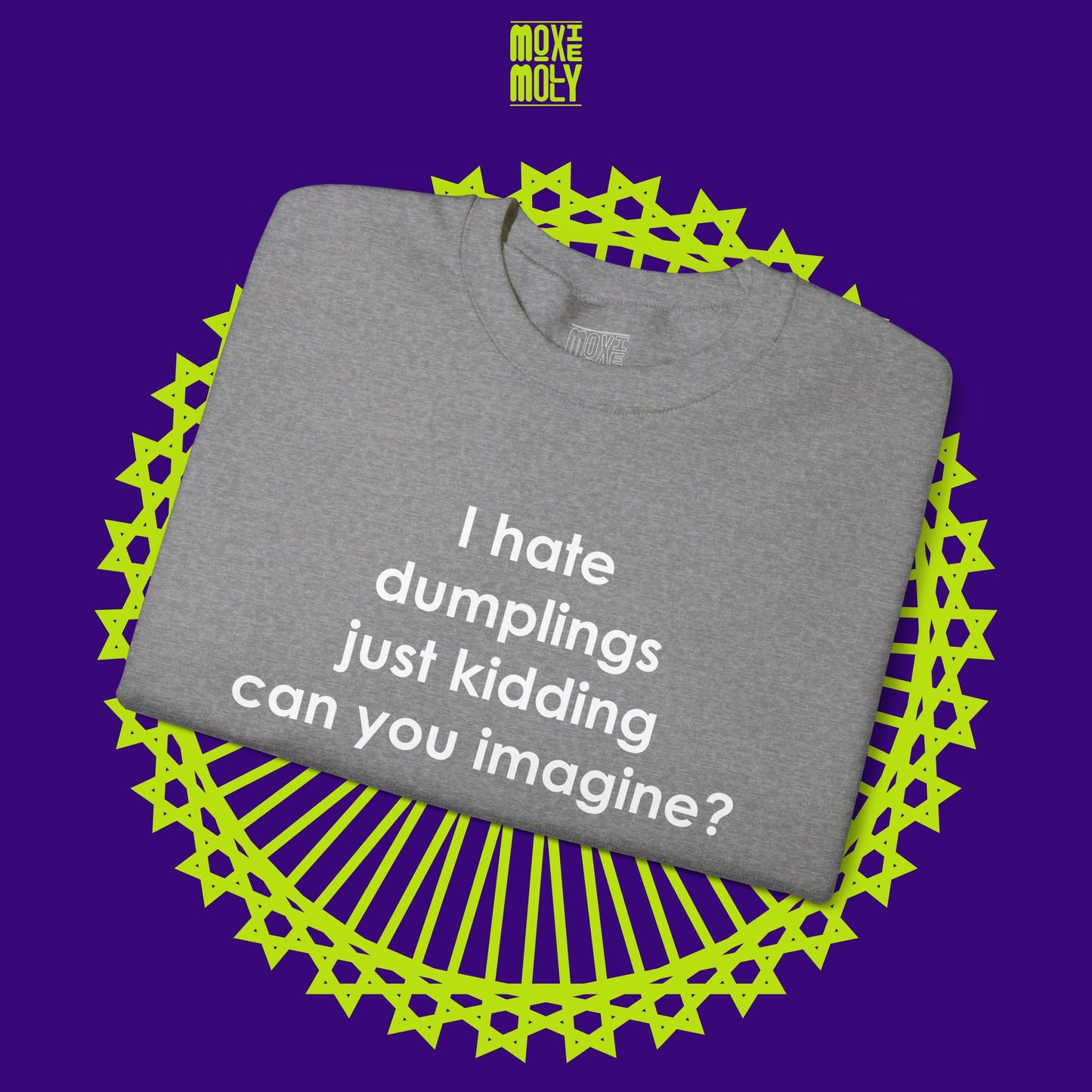 I Hate Dumplings Sweatshirt