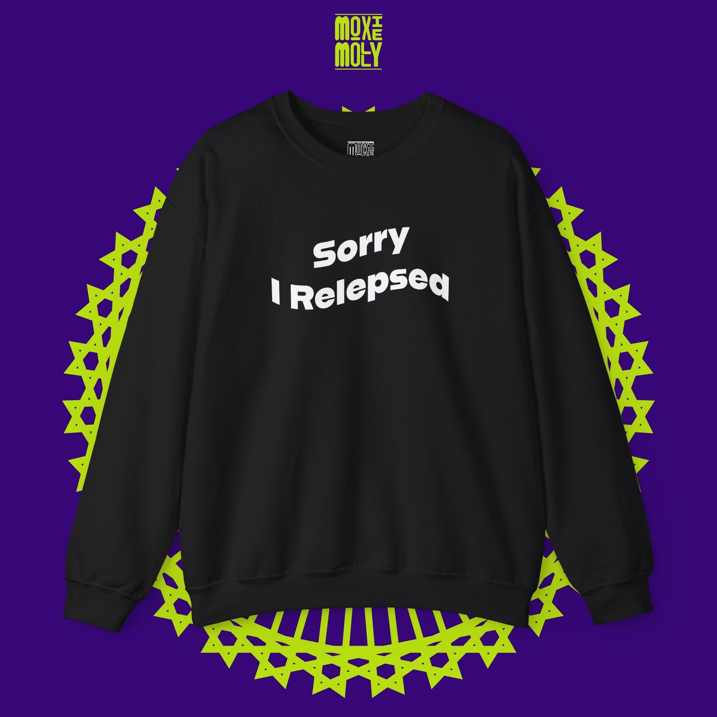 Sorry I Relepsed Sweatshirt