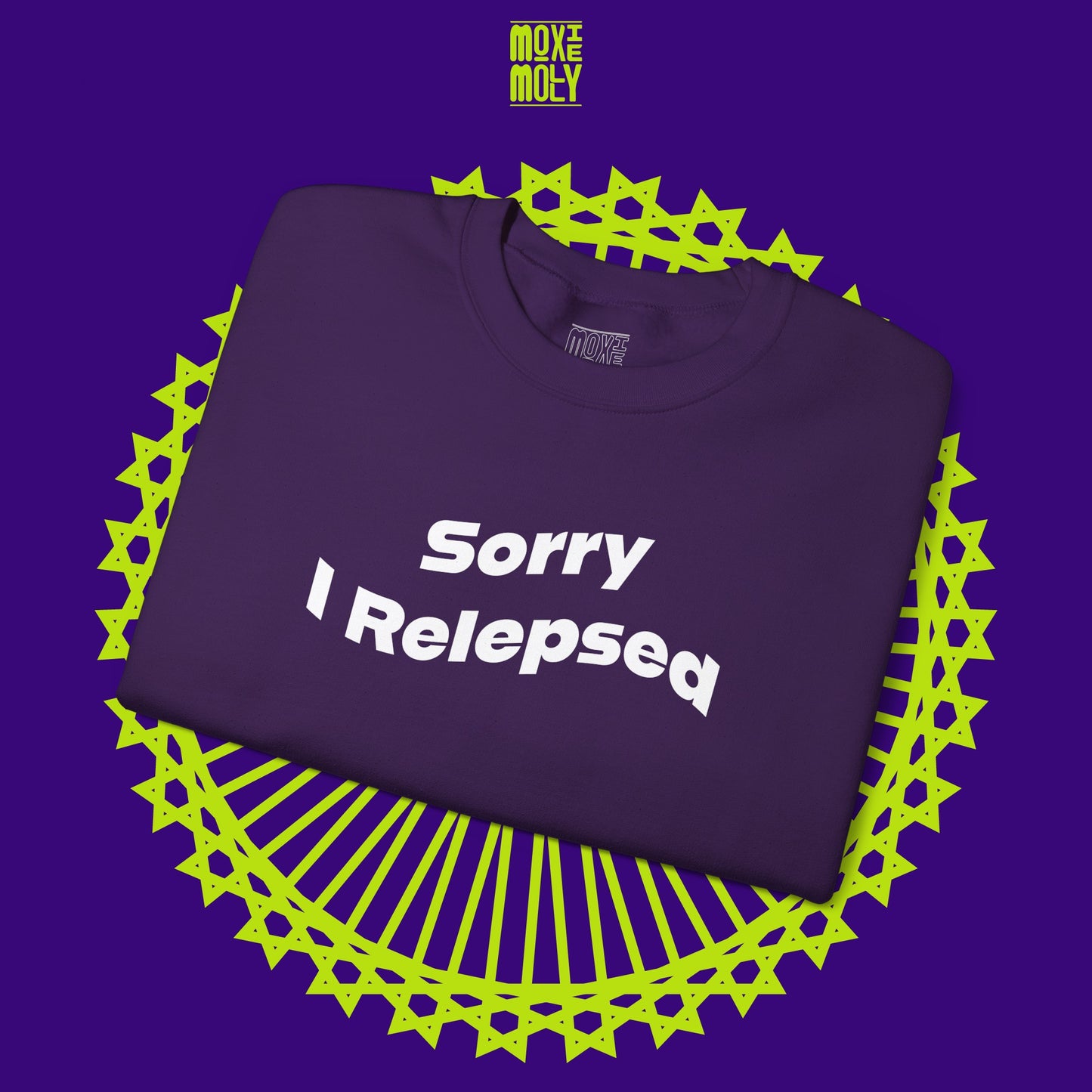 Sorry I Relepsed Sweatshirt