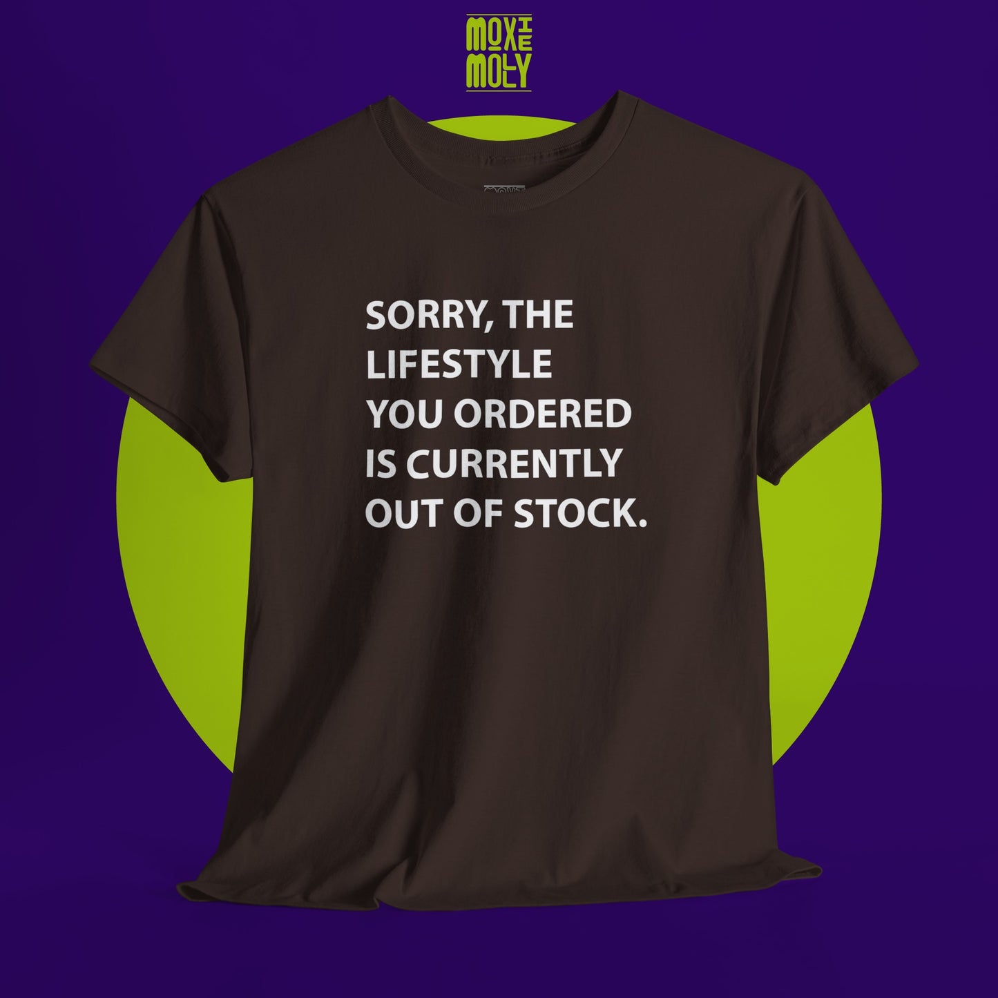 Sorry, The Lifestyle You Ordered Is Currently Out Of Stock Tee