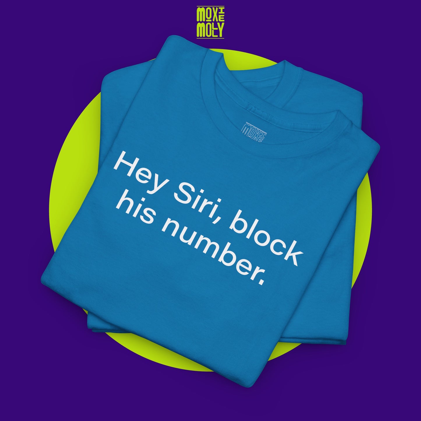 Hey Siri, Block His Number Tee