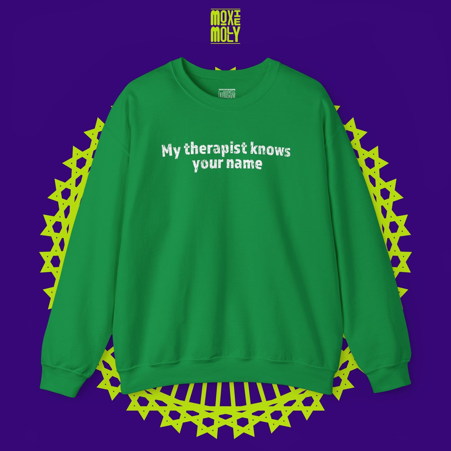 My Therapist Knows Your Name Sweatshirt