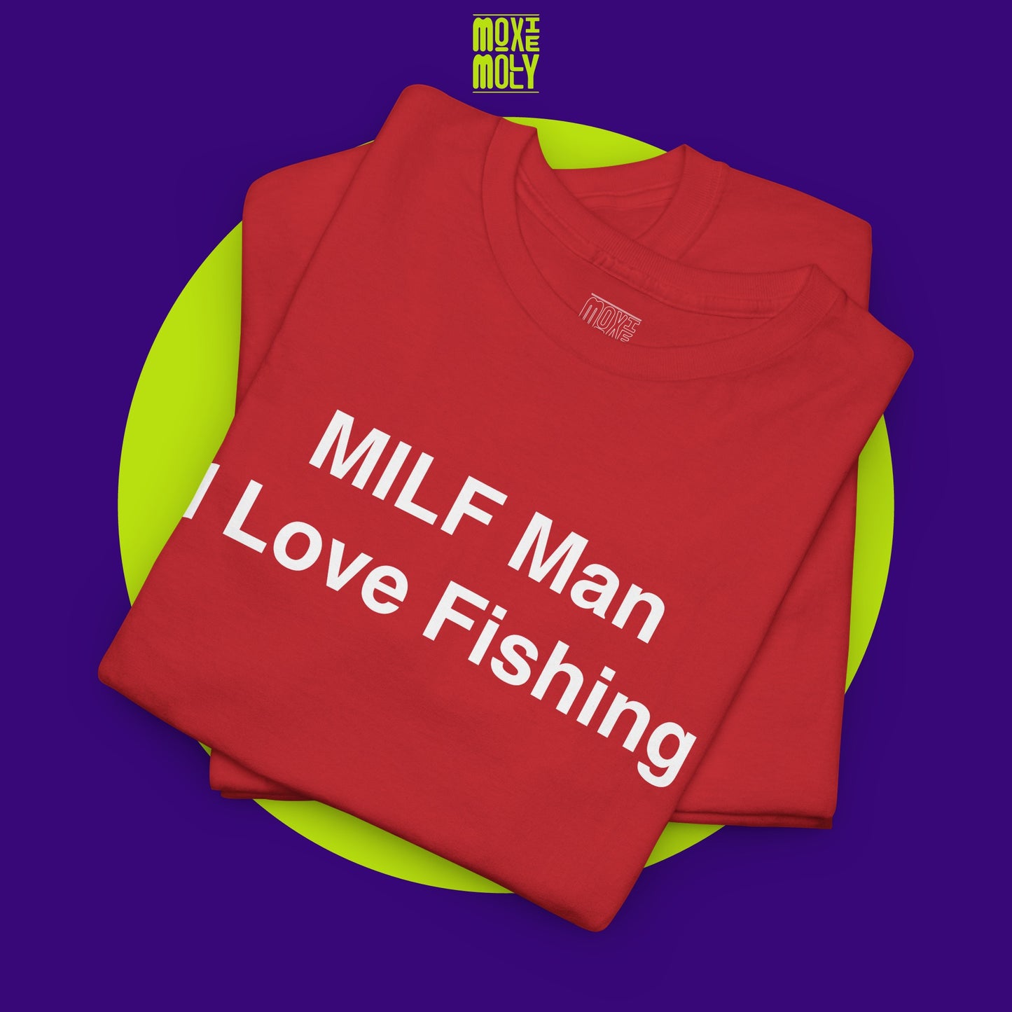 MILF Man I Love Fishing Tee