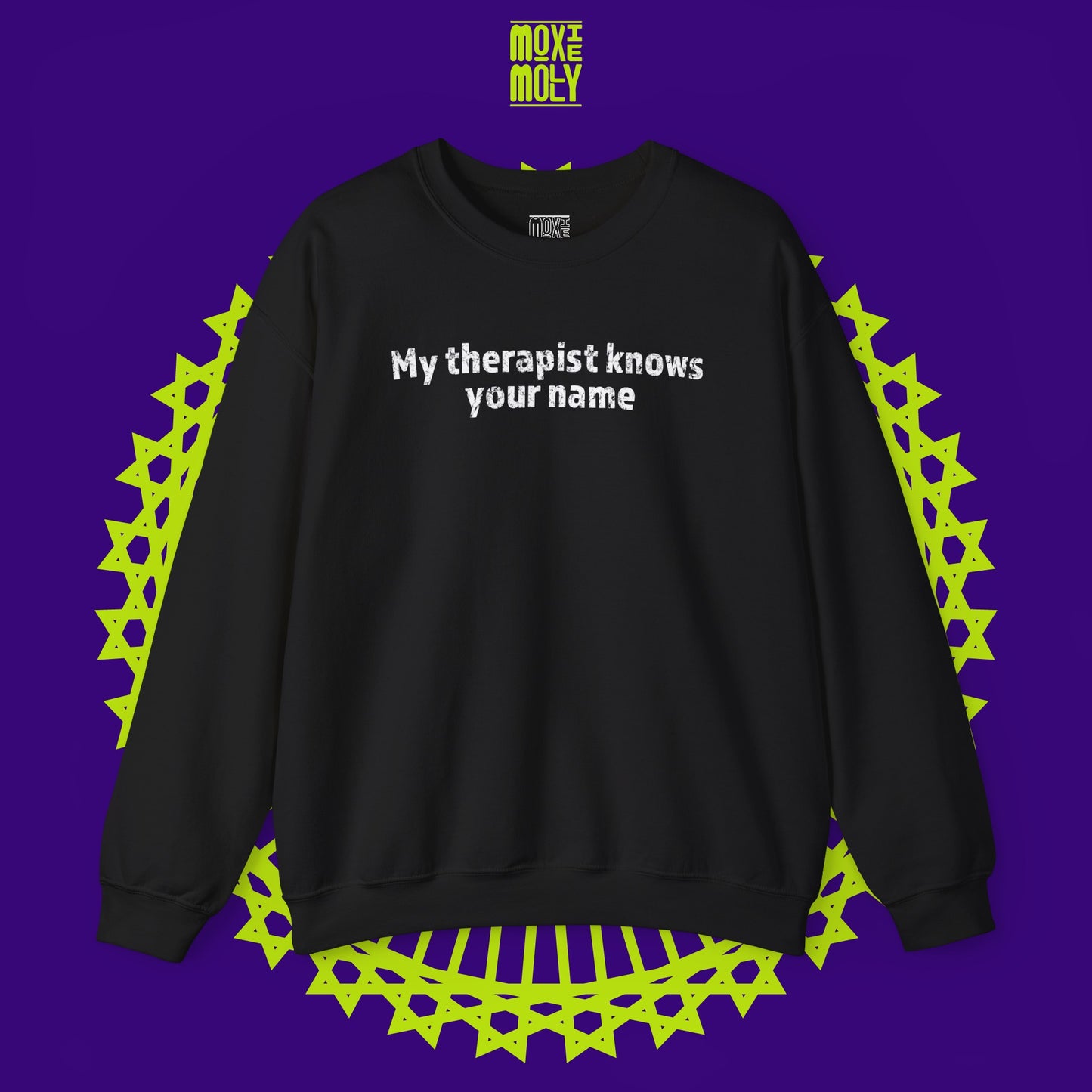 My Therapist Knows Your Name Sweatshirt