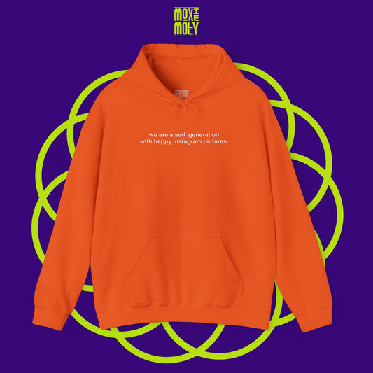 We Are a Sad Generation With Happy Instagram Pictures Hoodie