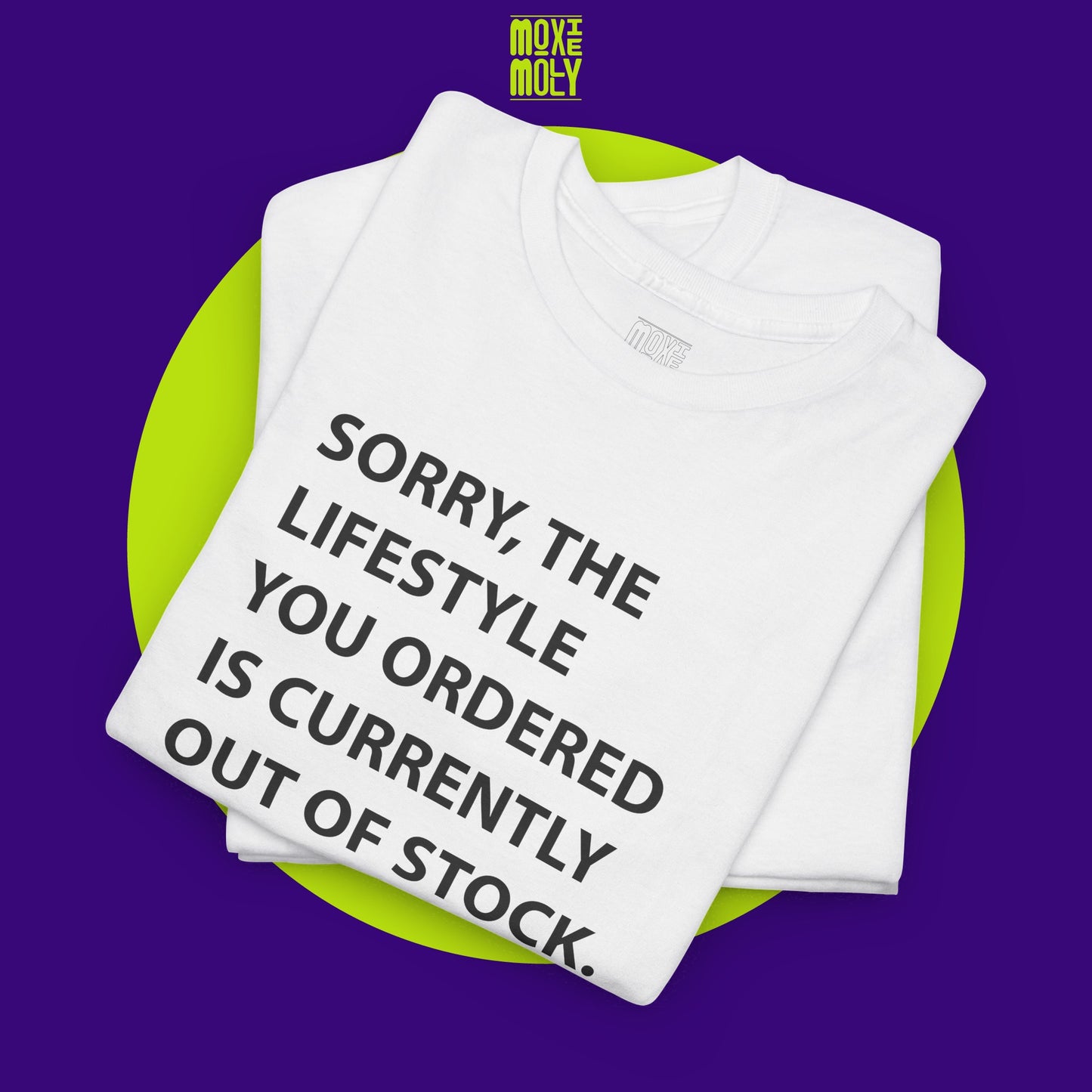 Sorry, The Lifestyle You Ordered Is Currently Out Of Stock Tee