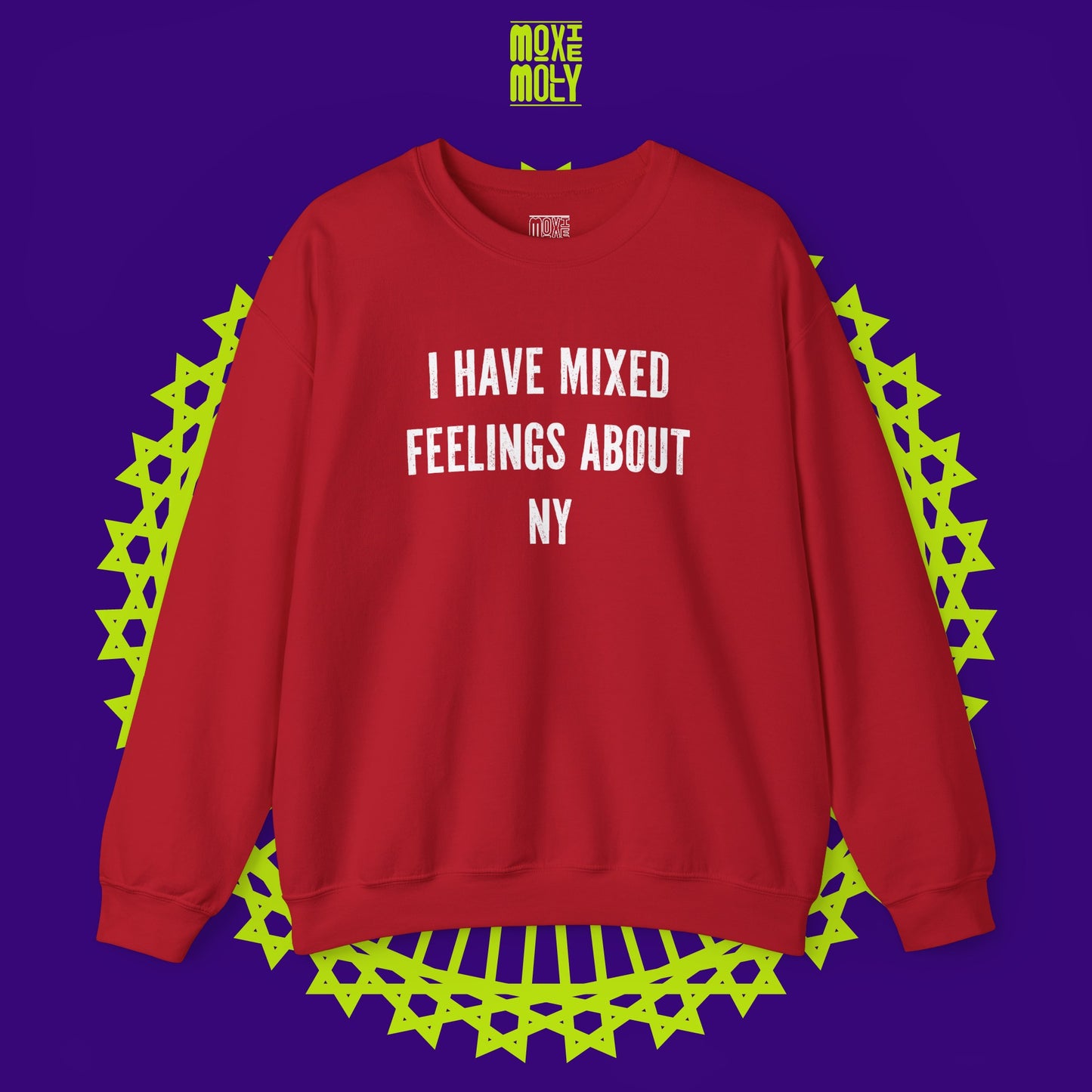 I Have Mixed Feelings About NY Sweatshirt