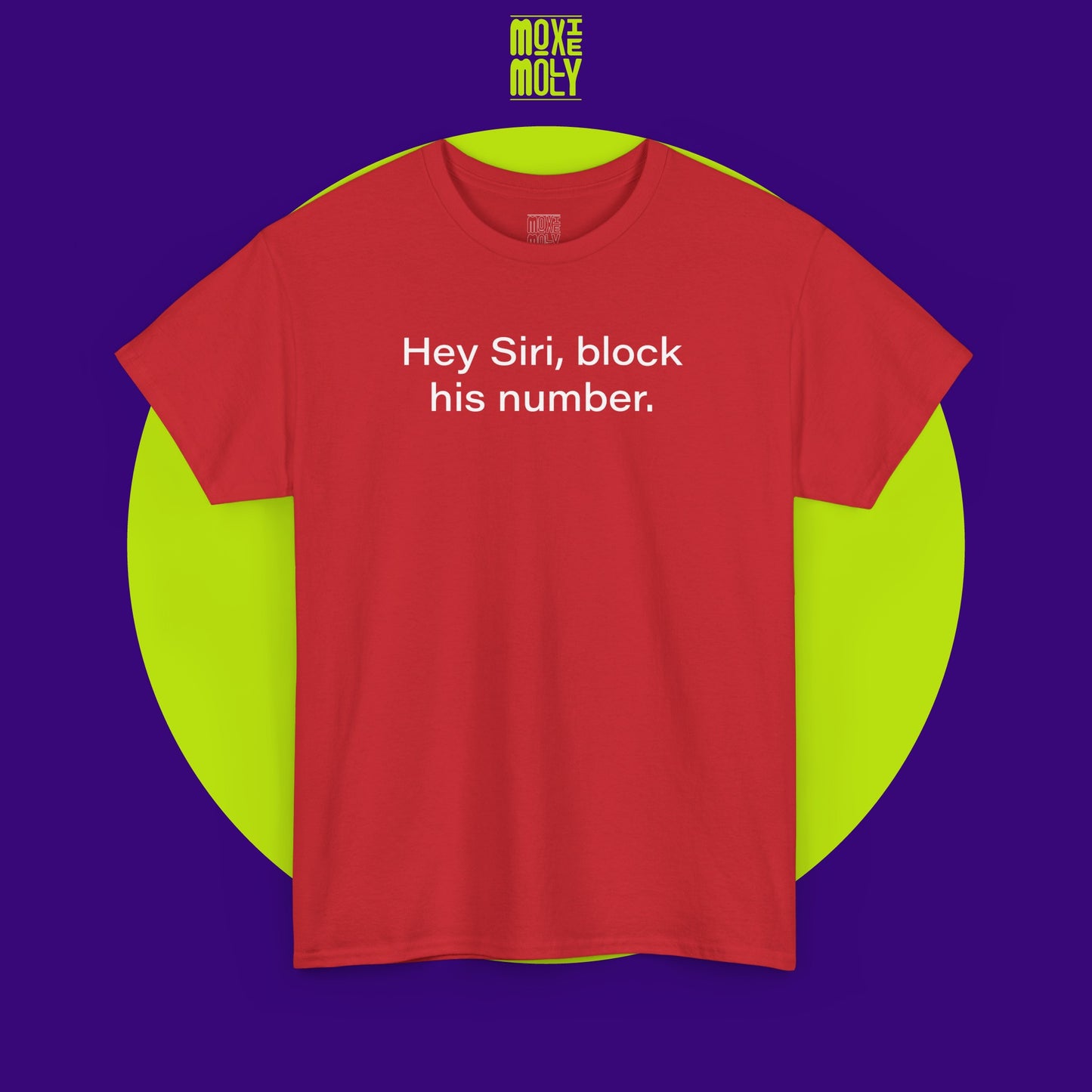 Hey Siri, Block His Number Tee